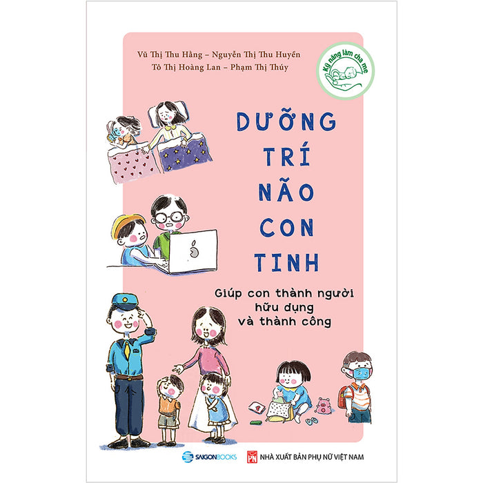 Sách Nuôi Dạy Trẻ Dúng Cách: Dưỡng Trí Não Con Tinh (Sgb)