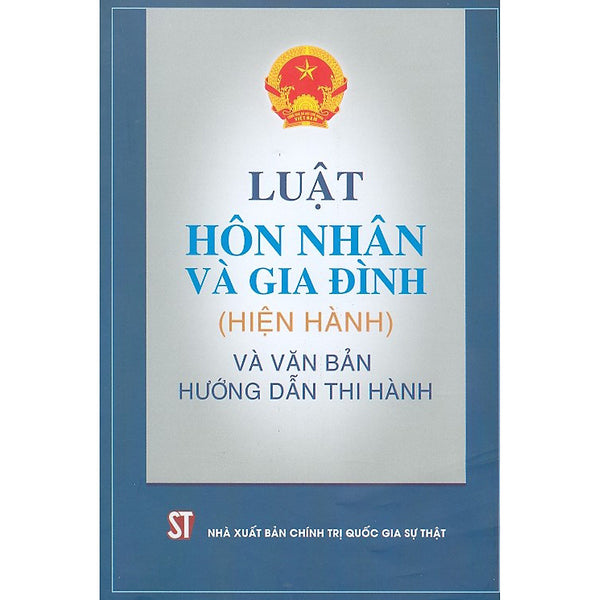 Luật Hôn Nhân Và Gia Đình (Hiện Hành) Và Văn Bản Hướng Dẫn Thi Hành