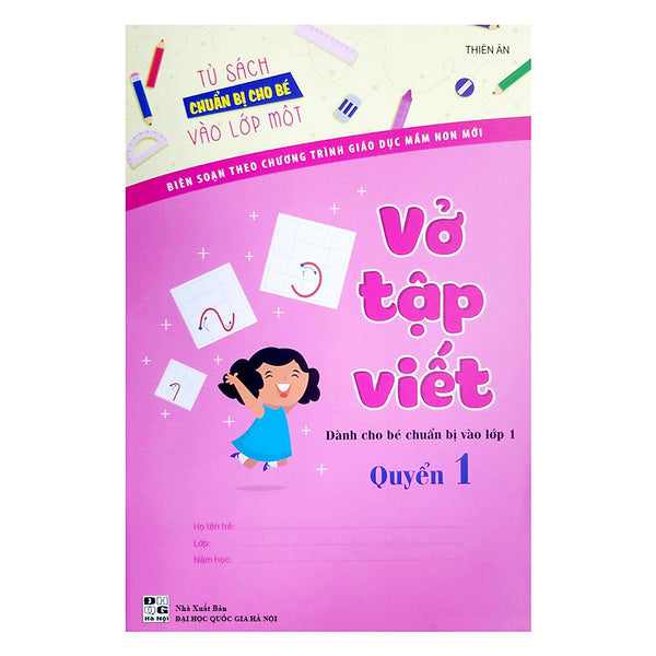 Tủ Sách Chuẩn Bị Cho Bé Vào Lớp 1 - Vở Tập Viết (Quyển 1)