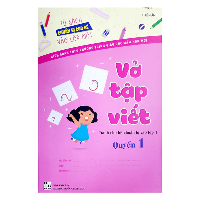 Tủ Sách Chuẩn Bị Cho Bé Vào Lớp 1 - Vở Tập Viết (Quyển 1)