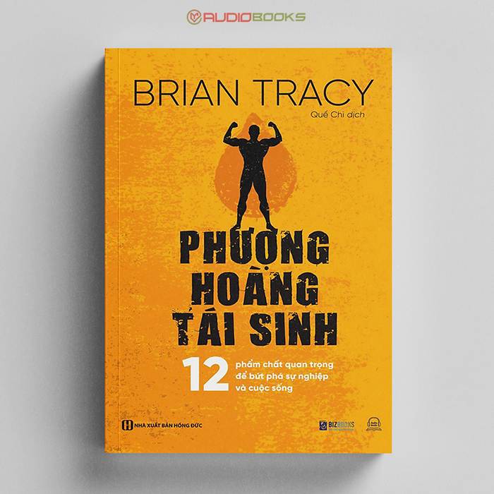 Phượng Hoàng Tái Sinh - 12 Phẩm Chất Quan Trọng Để Bứt Phá Sự Nghiệp Và Cuộc Sống