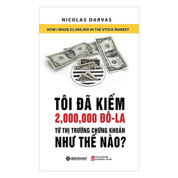 Tôi Đã Kiếm Được 2.000.000 Đô-La Từ Thị Trường Chứng Khoán Như Thế Nào? (Tái Bản 2018) [ Sách Kinh Tế, Dạy Cách Làm Giàu / Tặng Kèm Postcard Greenlife ]