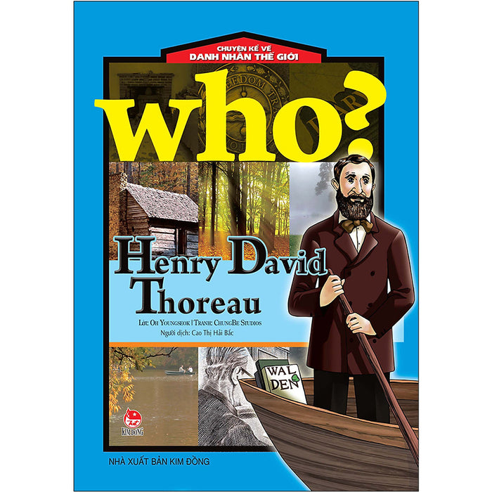 Who? Chuyện Kể Về Danh Nhân Thế Giới: Henry David Thoreau (Tái Bản 2020)