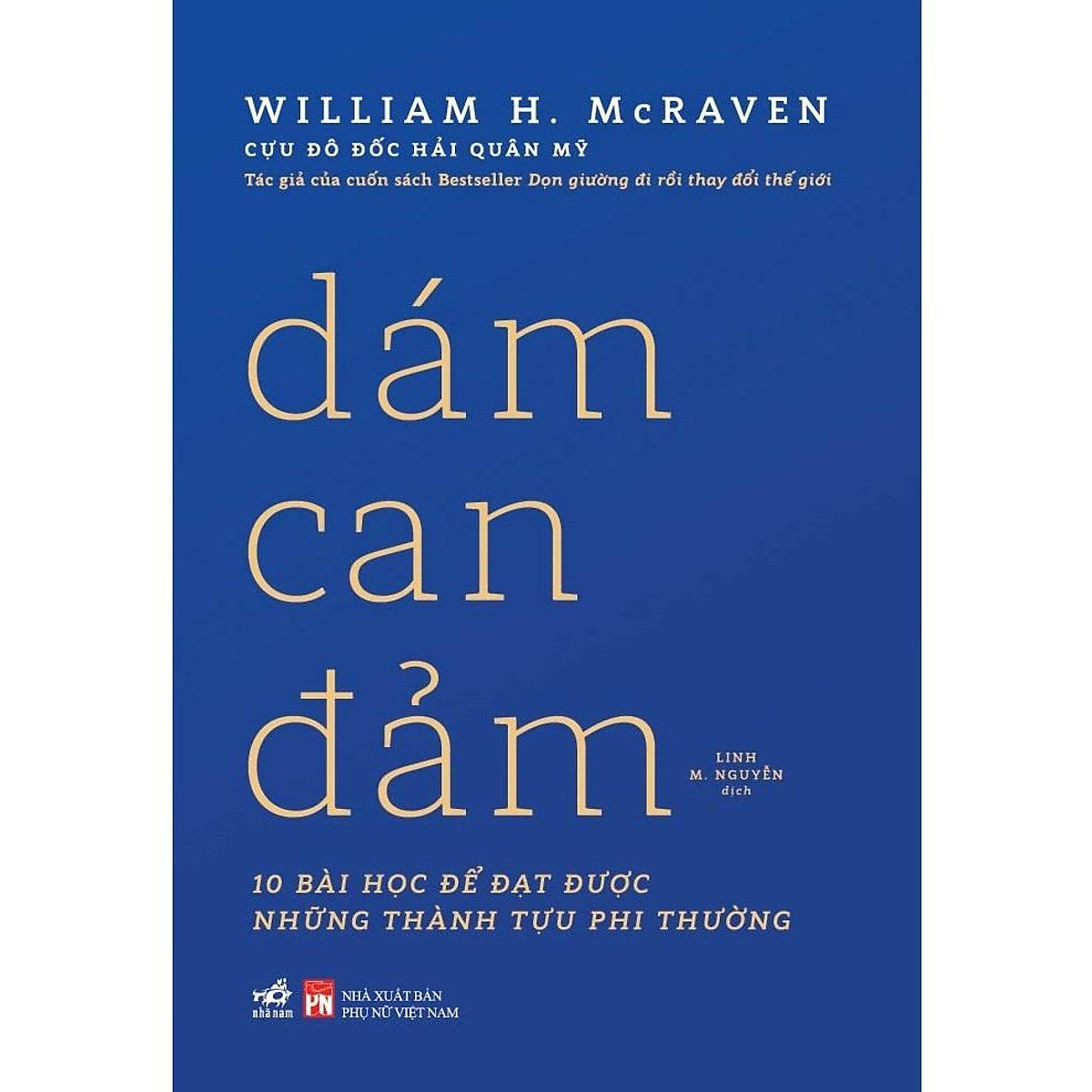 Dám Can Đẩm (William H. Mcraven - Tác Giả Của Dọn Giường Đi Rồi Thay Đổi Thế Giới)  - Bản Quyền