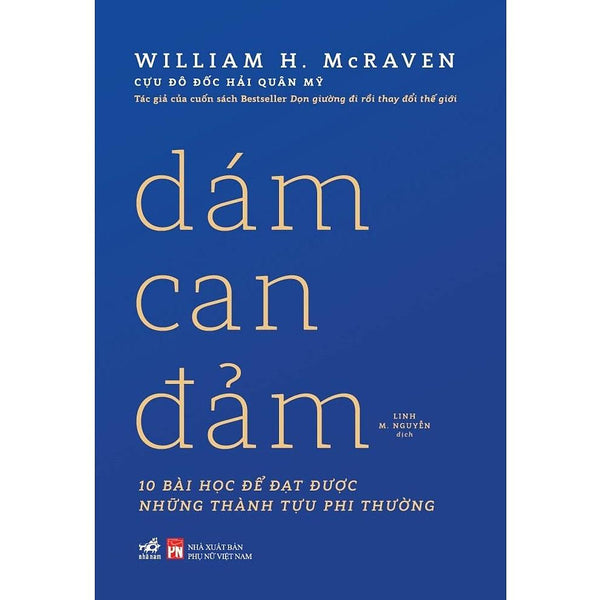 Dám Can Đẩm (William H. Mcraven - Tác Giả Của Dọn Giường Đi Rồi Thay Đổi Thế Giới)  - Bản Quyền