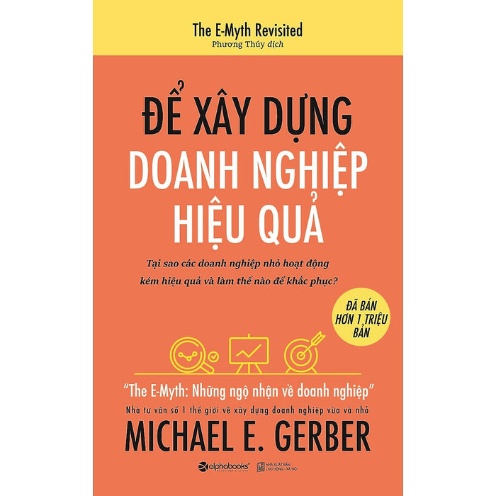 Để Xây Dựng Doanh Nghiệp Hiệu Quả (Tái Bản) (Tặng Kèm Tickbook)