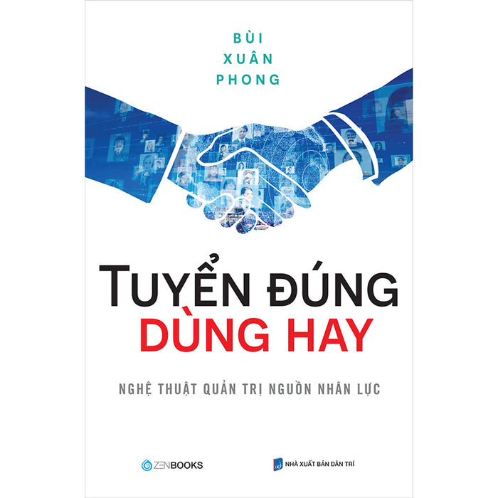 Tuyển Đúng Dùng Hay - Nghệ Thuật Quản Trị Nguồn Nhân Lực