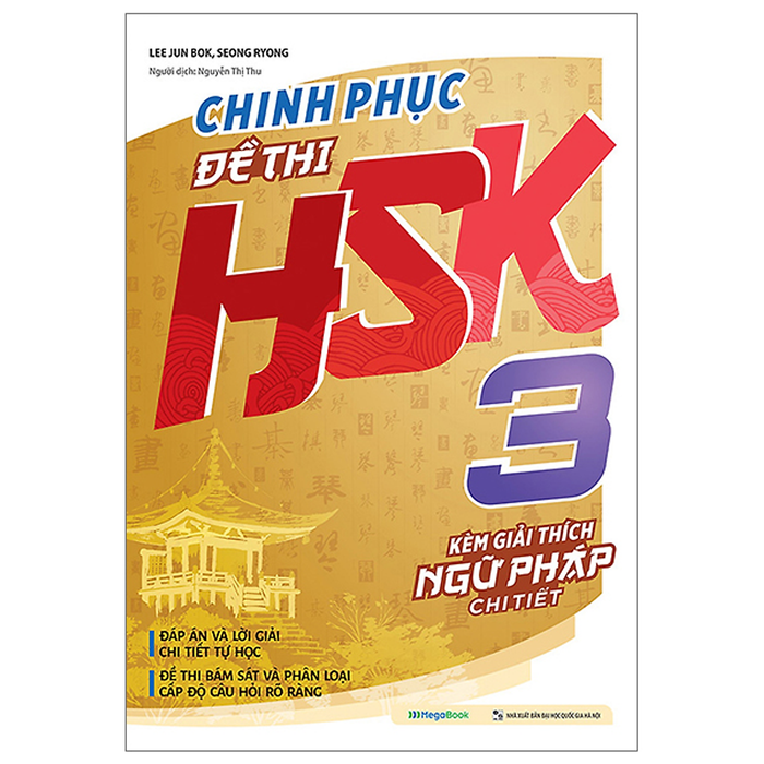 Chinh Phục Đề Thi Hsk 3 (Kèm Giải Thích Ngữ Pháp Chi Tiết) - Megabook