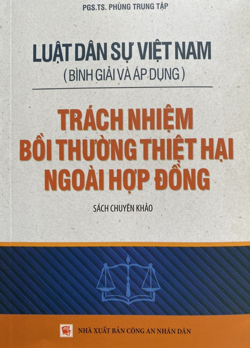 Luật Dân Sự Việt Nam( Bình Giải Và Áp Dụng) Trách Nhiệm Bồi Thường Thiệt Hại Ngoài Hợp Đồng