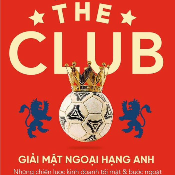 Sách The Club - Giải Mật Ngoại Hạng Anh