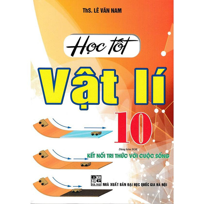 Sách-Học Tốt Vật Lí 10 (Dùng Kèm Sgk Kết Nối Tri Thức Với Cuộc Sống)