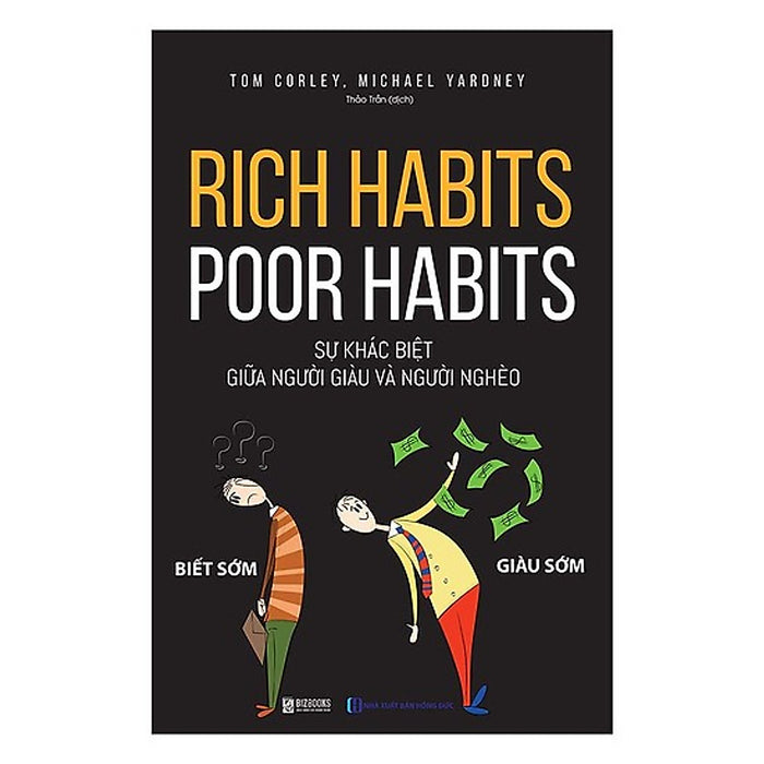 Rich Habits - Poor Habits Sự Khác Biệt Giữa Người Giàu Và Người Nghèo (Tặng Bookmark Pl)