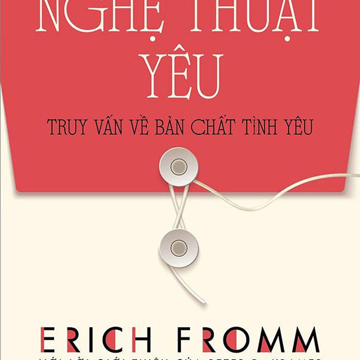 Nghệ Thuật Yêu - Truy Vấn Về Bản Chất Tình Yêu