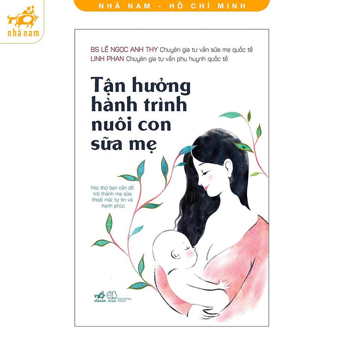 Sách - Tận Hưởng Hành Trình Nuôi Con Sữa Mẹ (Nhã Nam)