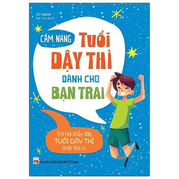 Cẩm Nang Tuổi Dậy Thì Dành Cho Bạn Trai (Tái Bản)