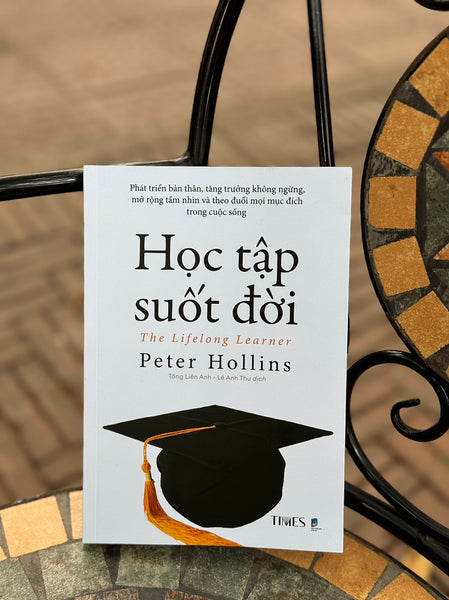 Học Tập Suốt Đời – The Lifelong Learner – Peter Hollins - Tống Liên Anh & Lê Anh Thư Dịch -Timesbook- Nxb Dân Trí