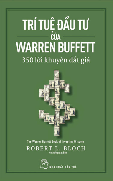 Trí Tuệ Đầu Tư Của Warren Buffett: 350 Lời Khuyên Đắt Giá _Tre