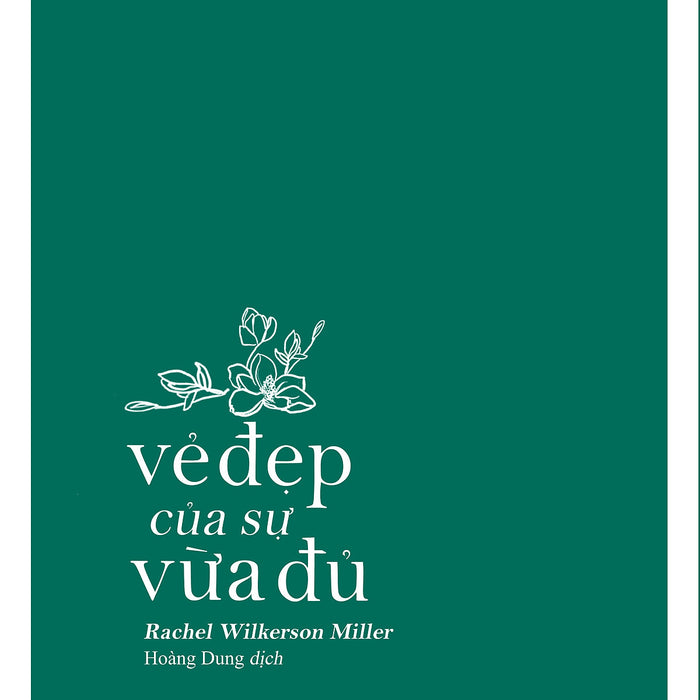 Vẻ Đẹp Của Sự Vừa Đủ - Rachel Wilkerson Miller - Hoàng Dung Dịch - (Bìa Mềm)