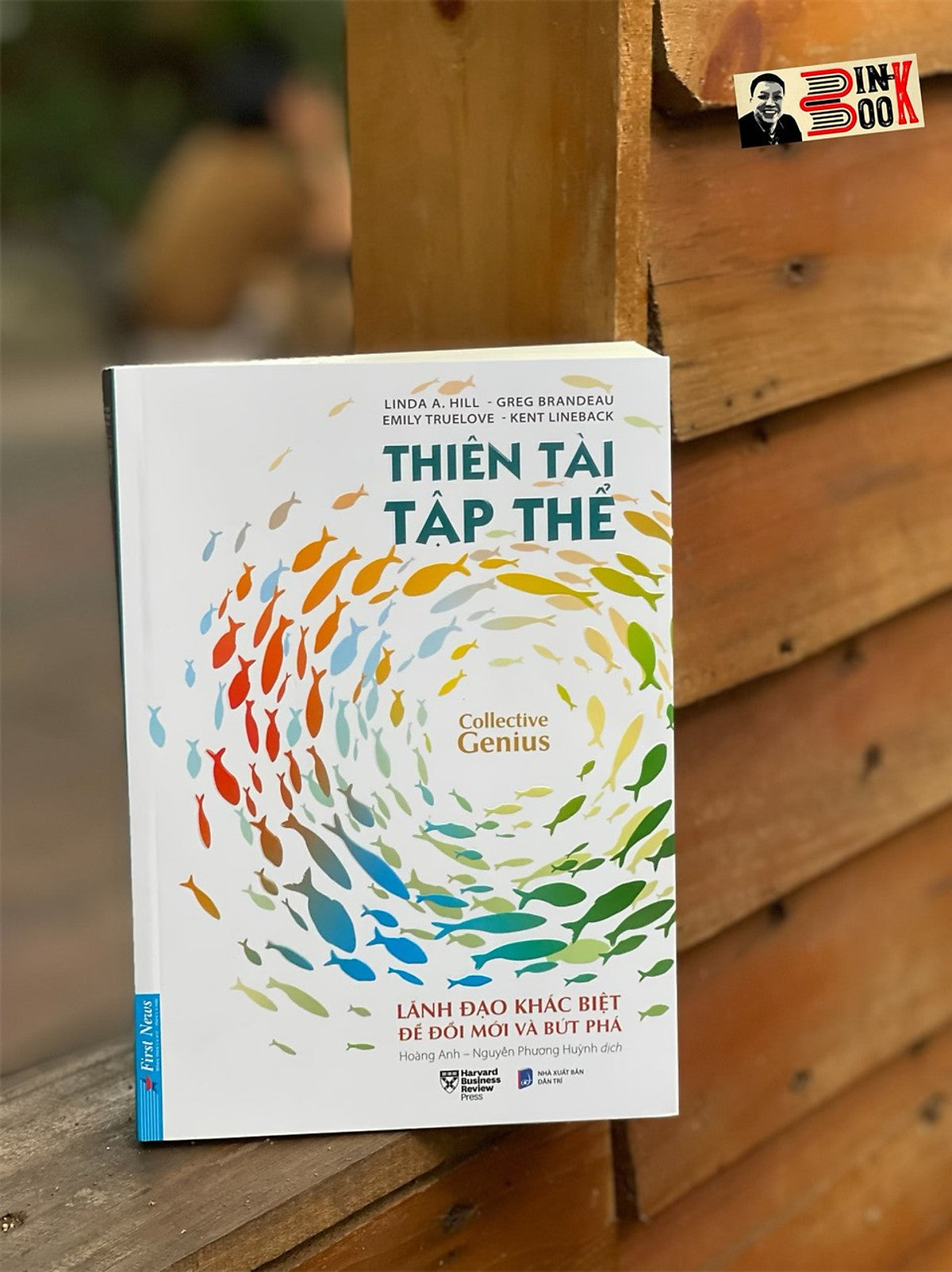 Thiên Tài Tập Thể - Lãnh Đạo Khác Biệt Để Đổi Mới Và Bứt Phá - Linda A. Hill, Greg Brandeau , Emily Truelove , Kent Lineback –- First News