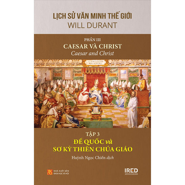 Lịch Sử Văn Minh Thế Giới - Phần Iii: Caesar Và Christ - Tập 3: Đế Quốc Và Sơ Kỳ Thiên Chúa Giáo