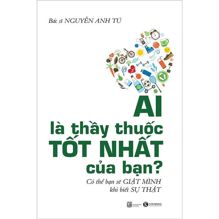 Ai Là Thầy Thuốc Tốt Nhất Của Bạn? - Có Thể Bạn Sẽ Giật Mình Khi Biết Sự Thật