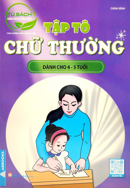 Tập Tô Chữ Thường Dành Cho 4-5 Tuổi (Tủ Sách Mầm Non Chăm Học)