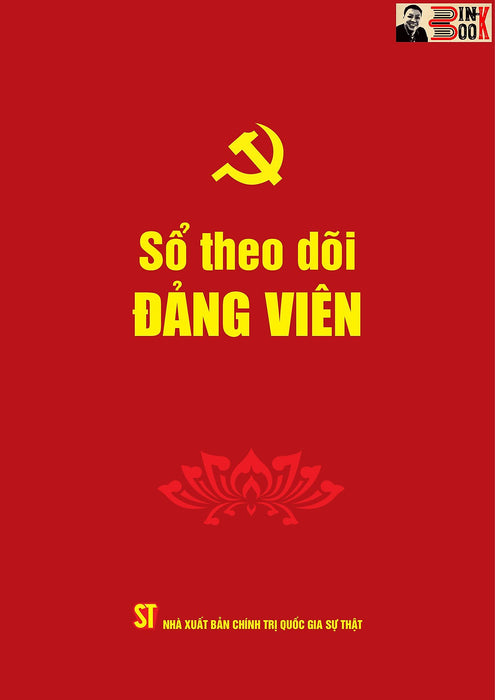Sổ Theo Dõi Đảng Viên - Phạm Thị Thinh Biên Soạn - Đảng Cộng Sản Việt Nam - Nxb. Chính Trị Quốc Gia Sự Thật