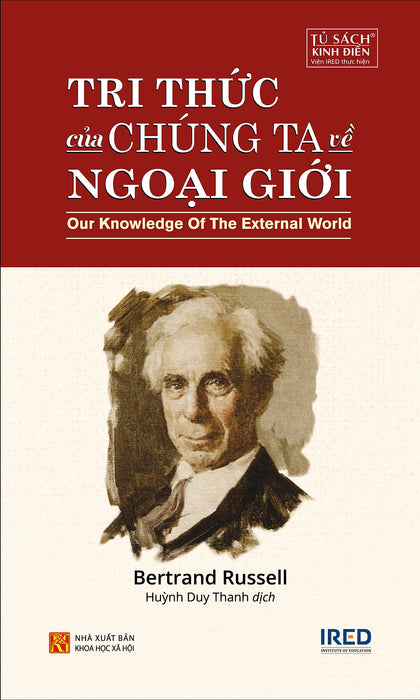 Tri Thức Của Chúng Ta Về Ngoại Giới (Our Knowledge Of The External World) - Bertrand Russell - Huỳnh Duy Thanh Dịch - (Bìa Mềm)