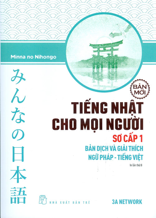 Tiếng Nhật Cho Mọi Người - Sơ Cấp 1 - Bản Dịch Và Giải Thích Ngữ Pháp - Tiếng Việt (Bản Mới) - Bản In Năm 2023