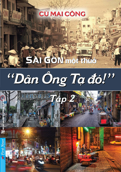 Sài Gòn Xưa Sài Gòn Một Thuở - Dân Ông Tạ Đó! - Tập 2 - Bookcity