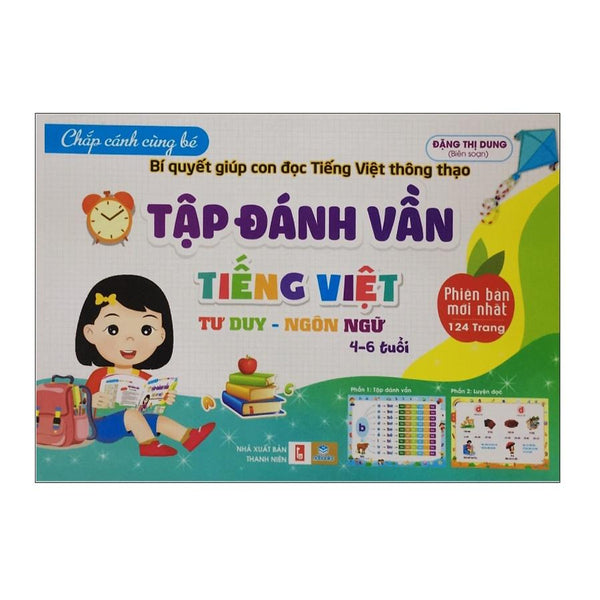 Sách - Chắp Cánh Cùng Bé - Tập Đánh Vần Tiếng Việt - Bí Quyết Giúp Con Đọc Tiếng Việt Thông Thạo Dành Cho 4-6 Tuổi