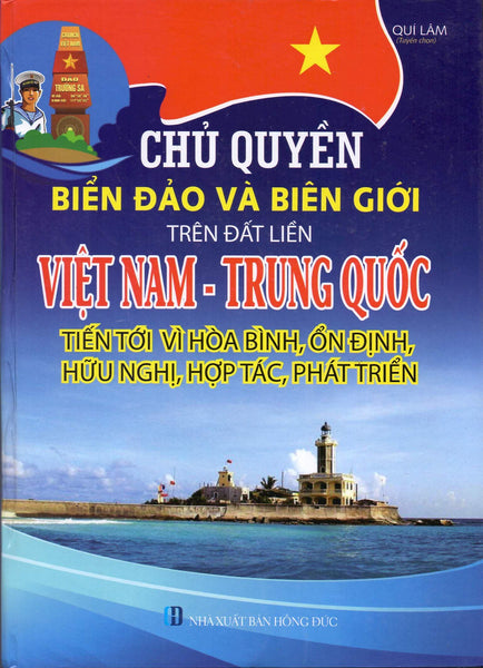 Chủ Quyền Biển Đảo Và Biên Giới Trên Đất Liền Việt Nam - Trung Quốc