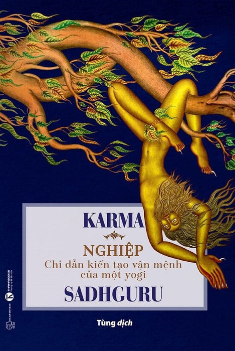 Karma - Nghiệp: Chỉ Dẫn Kiến Tạo Vận Mệnh Của Một Yogi - Sadhguru - Tùng Dịch - (Bìa Mềm)