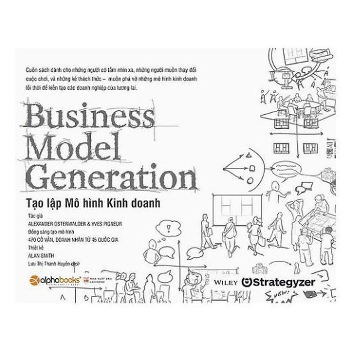 Sách-Business Model Generation-Tạo Lập Mô Hình Kinh Doanh (Tái Bản 2018)
