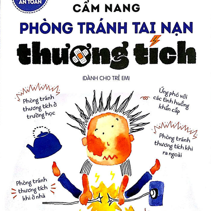 Sách - 15 Bí Kíp Giúp Tớ An Toàn - Cẩm Nang Phòng Tránh Tai Nạn Thương Tích