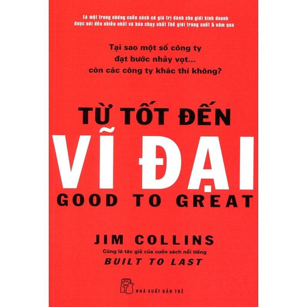 Sách - Từ Tốt Đến Vĩ Đại ( Jim Collins ) - Nxb Trẻ