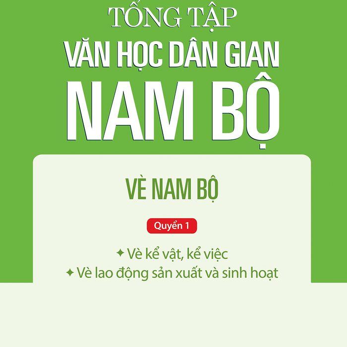 Tập Iii: Quyển 1 - Tổng Tập Văn Học Dân Gian Nam Bộ - Vè Nam Bộ