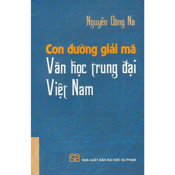 Con Đường Giải Mã Văn Học Trung Đại Việt Nam (Bìa Mềm)