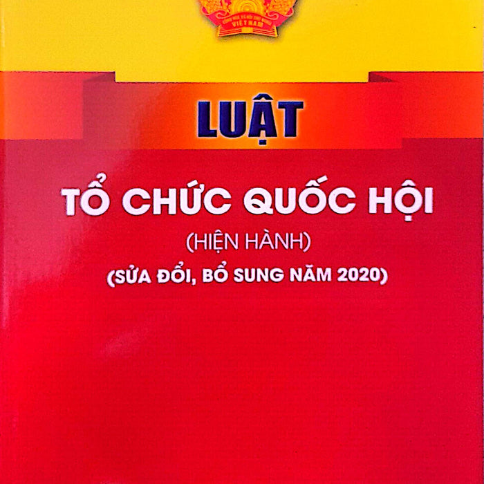 Luật Tổ Chức Quốc Hội (Hiện Hành) (Sửa Đổi, Bổ Sung Năm 2020)