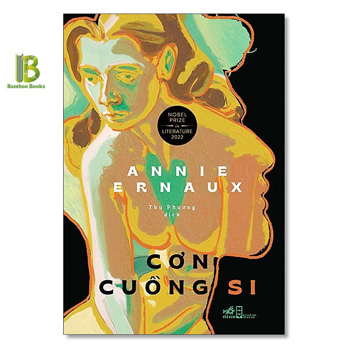 Sách - Cơn Cuồng Si - Annie Ernaux - Nobel Văn Học 2022 - Nhã Nam - Tặng Kèm Bookmark Bamboo Books