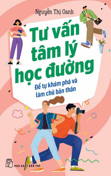 Tư Vấn Tâm Lý Học Đường - Để Tự Khám Phá Và Làm Chủ Bản Thân _Tre