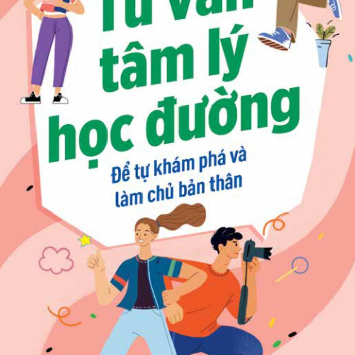 Tư Vấn Tâm Lý Học Đường - Để Tự Khám Phá Và Làm Chủ Bản Thân _Tre