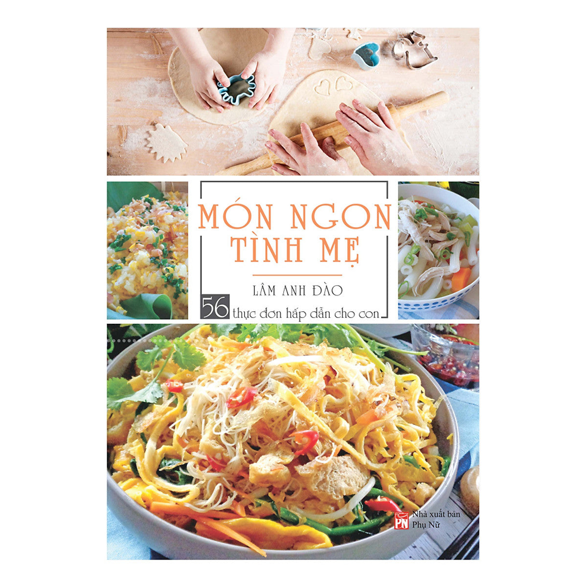 Món Ngon Tình Mẹ - 56 Thực Đơn Hấp Dẫn Cho Con