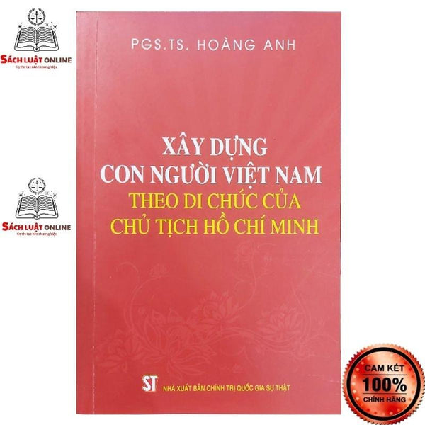 Sách - Xây Dựng Con Người Việt Nam Theo Di Chúc Của Chủ Tịch Hồ Chí Minh