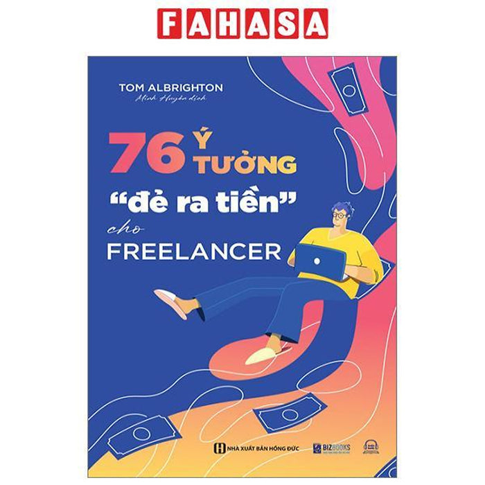 76 Ý Tưởng “Đẻ Ra Tiền” Cho Freelancer