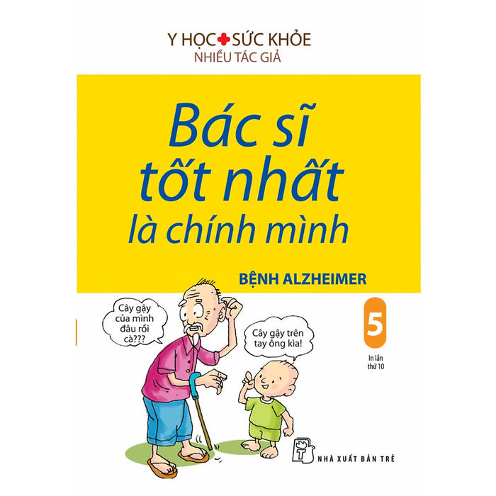 Bác Sĩ Tốt Nhất Là Chính Mình 05: Bệnh Alzheimer (Tái Bản 2019)