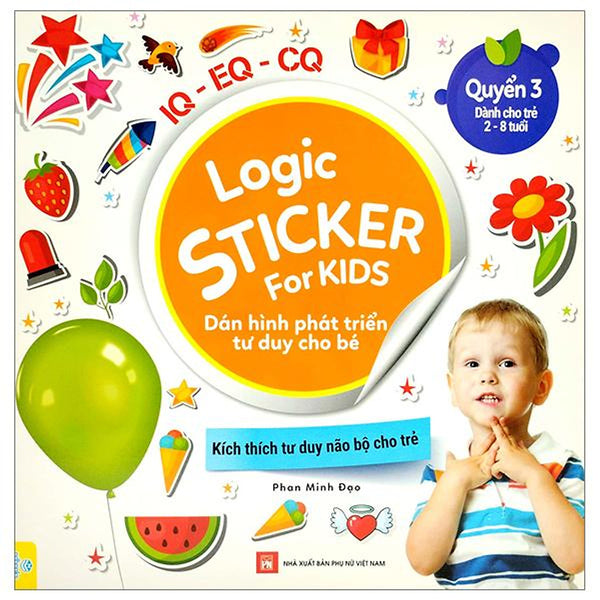 Logic Sticker For Kids - Dán Hình Phát Triển Tư Duy Cho Bé - Quyển 3 (Dành Cho Trẻ 2-8 Tuổi)