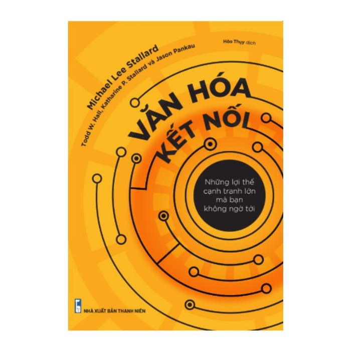 Văn Hóa Kết Nối - Những Lợi Thế Cạnh Tranh Mà Bạn Không Ngờ Tới