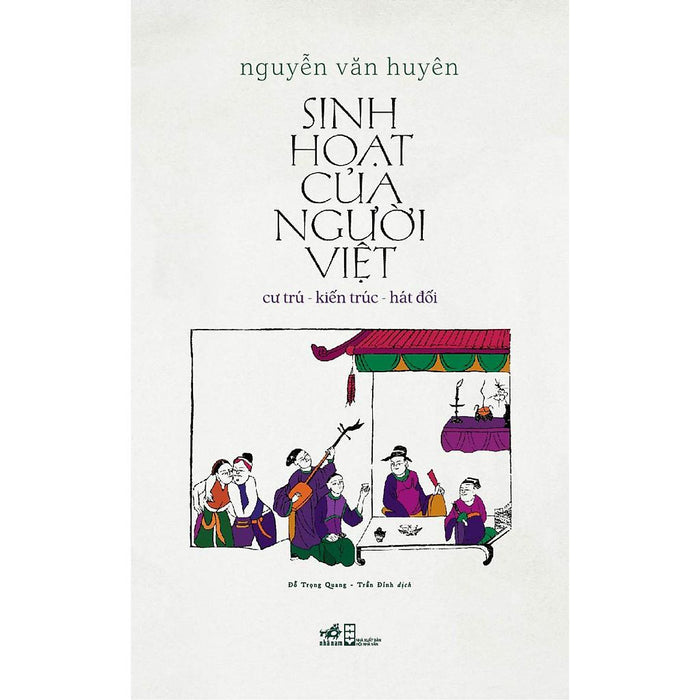 Sách - Sinh Hoạt Của Người Việt: Cư Trú - Kiến Trúc - Hát Đối (Tặng Kèm Bookmark Thiết Kế)