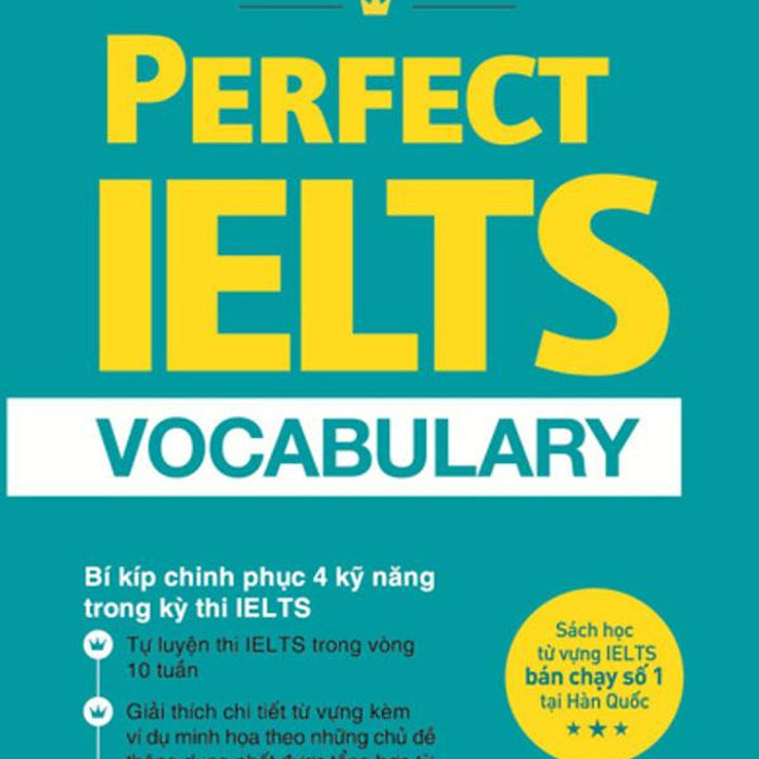 Perfect Ielts Vocabulary - Bí Kíp Chinh Phục 4 Kỹ Năng Trong Kỳ Thi Ielts